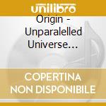 Origin - Unparalelled Universe (Picture Disc) cd