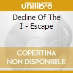 Decline Of The I - Escape cd