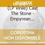 (LP Vinile) Cast The Stone - Empyrean Atrophy vinile