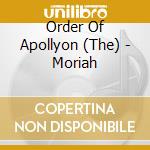 Order Of Apollyon (The) - Moriah cd musicale di Order Of Apollyon (The)