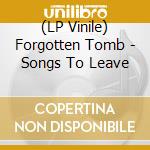 (LP Vinile) Forgotten Tomb - Songs To Leave vinile