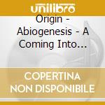 Origin - Abiogenesis - A Coming Into Existence cd