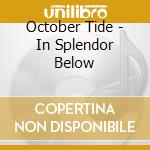 October Tide - In Splendor Below cd
