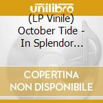 (LP Vinile) October Tide - In Splendor Below lp vinile