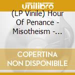 (LP Vinile) Hour Of Penance - Misotheism - Coloured Edition vinile