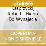 Kasprzycki, Robert - Niebo Do Wynajecia cd