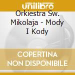 Orkiestra Sw. Mikolaja - Mody I Kody cd
