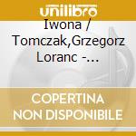 Iwona / Tomczak,Grzegorz Loranc - Opowiesci O Kobietach cd