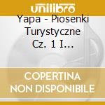 Yapa - Piosenki Turystyczne Cz. 1 I 2 cd
