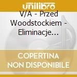 V/A - Przed Woodstockiem - Eliminacje 2009 cd