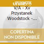 V/A - Xv Przystanek Woodstock - Koncert Jubile cd