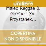 Maleo Reggae & Go?Cie - Xvi Przystanek Woodstock 2010 cd