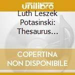Luth Leszek Potasinski: Thesaurus Harmonicus. Music Of Polish Renaissance cd