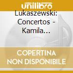 Lukaszewski: Concertos - Kamila Wasik-Janiak, Violin cd
