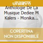 Anthologie De La Musique Dediee M Kalers - Monika Queen cd