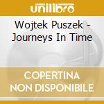 Wojtek Puszek - Journeys In Time cd
