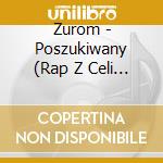 Zurom - Poszukiwany (Rap Z Celi I Wolnosci) cd musicale di Zurom