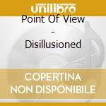 Point Of View - Disillusioned cd