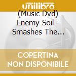 (Music Dvd) Enemy Soil - Smashes The State Live cd