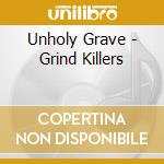 Unholy Grave - Grind Killers cd