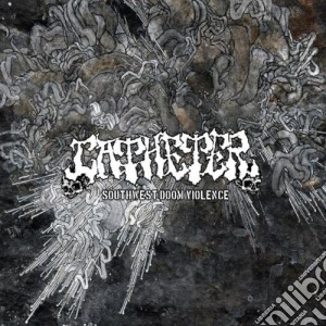 Catheter - Southwest Doom Violence cd musicale di Catheter