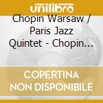 Chopin Warsaw / Paris Jazz Quintet - Chopin Symphony Jazz Project cd