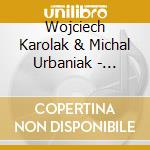 Wojciech Karolak & Michal Urbaniak - Moving South cd musicale di Wojciech Karolak & Michal Urbaniak