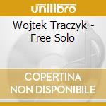 Wojtek Traczyk - Free Solo cd