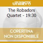 The Robadors Quartet - 19:30 cd