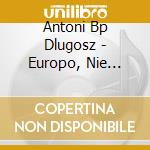 Antoni Bp Dlugosz - Europo, Nie Mozesz Zyc Bez Boga cd