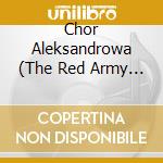 Chor Aleksandrowa (The Red Army Choir) - Red Army War Song cd musicale di Chor Aleksandrowa (The Red Army Choir)
