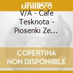 V/A - Cafe Tesknota - Piosenki Ze Spektaklu Mu cd