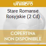 Stare Romanse Rosyjskie (2 Cd) cd