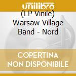 (LP Vinile) Warsaw Village Band - Nord lp vinile di Warsaw Village Band