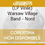 (LP Vinile) Warsaw Village Band - Nord vinile