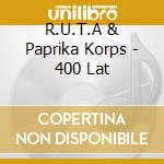 R.U.T.A & Paprika Korps - 400 Lat cd