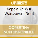 Kapela Ze Wsi Warszawa - Nord cd