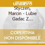 Styczen, Marcin - Lubie Gadac Z Leonardem cd