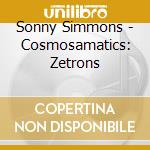 Sonny Simmons - Cosmosamatics: Zetrons cd