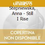 Stepniewska, Anna - Still I Rise cd