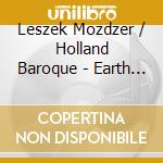 Leszek Mozdzer / Holland Baroque - Earth Particles cd
