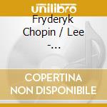 Fryderyk Chopin / Lee - Polonaise-Fantasy cd