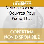 Nelson Goerner - Oeuvres Pour Piano Et Orchestre