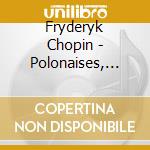 Fryderyk Chopin - Polonaises, Nocturnes And Mazurki cd