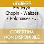 Fryderyk Chopin - Waltzes / Polonaises - Drewnowski cd musicale di Fryderyk Chopin