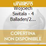 Wojciech Switala - 4 Balladen/2 Nocturnes Op.48/Scherzo Op.31 cd