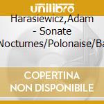 Harasiewicz,Adam - Sonate Op.58/Nocturnes/Polonaise/Ballade/+