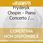Fryderyk Chopin - Piano Concerto / Nocturnes cd