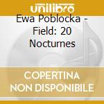 Ewa Poblocka - Field: 20 Nocturnes cd