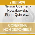 Nelson Goerner - Nowakowski: Piano Quintet Op. 17 Krogulski: Piano Octet Op. 6 cd musicale di Nelson Goerner